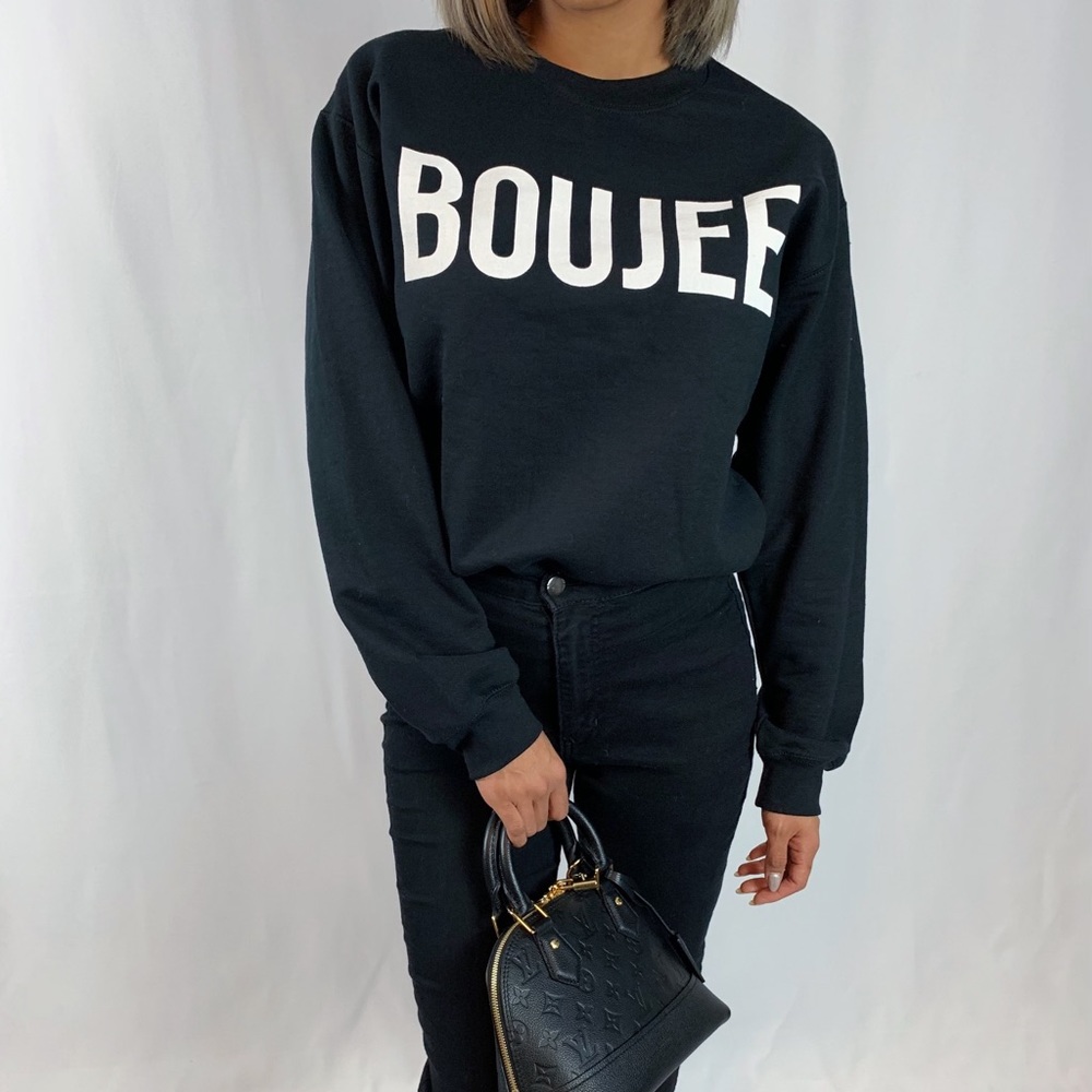 “Boujee” sweatshirt